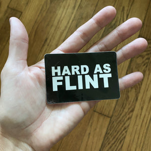 Hard As Flint Sticker, Large